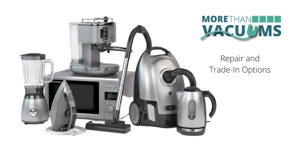 Repair and/or TradeIn More Than Vacuums